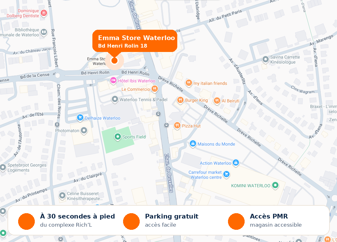 Plan simplifié et fidèle pour accéder à Emma Store Waterloo, près du complexe Rich’L, Burger King et Delhaize